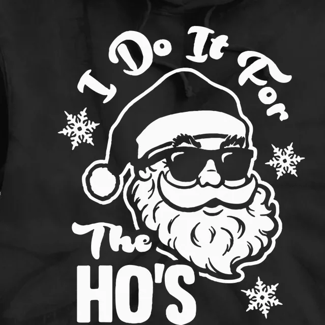 I Do It For The Hos Funny Christmas Pajama Family Xmas Tie Dye Hoodie