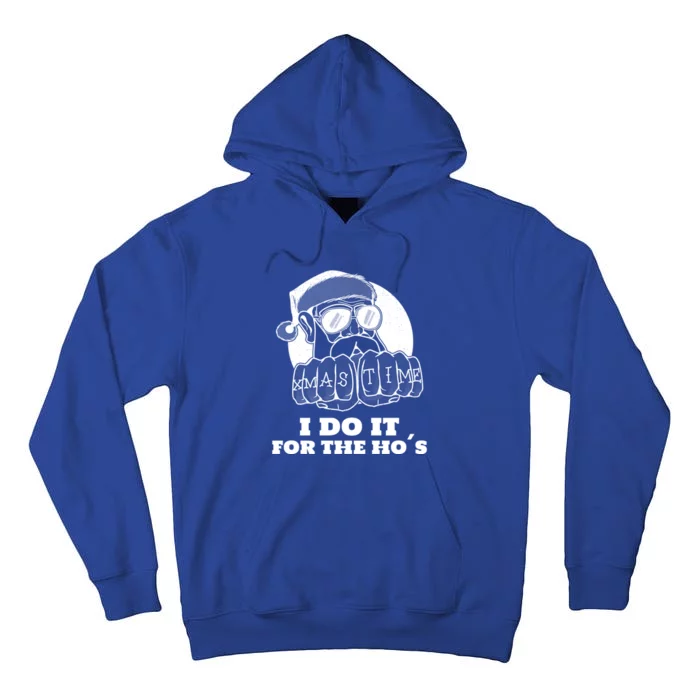 I Do It For The Hos Funny Santa Christmas Gift Tall Hoodie