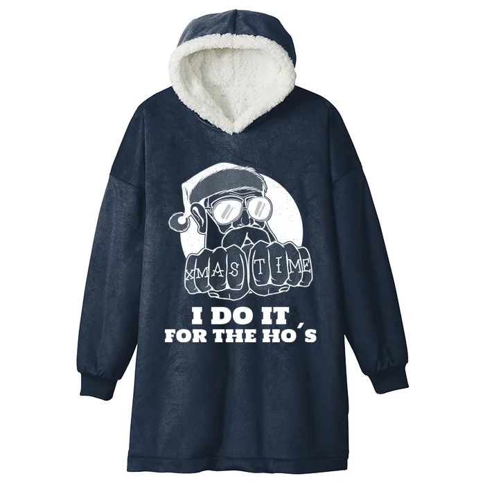 I Do It For The Hos Funny Santa Christmas Gift Hooded Wearable Blanket