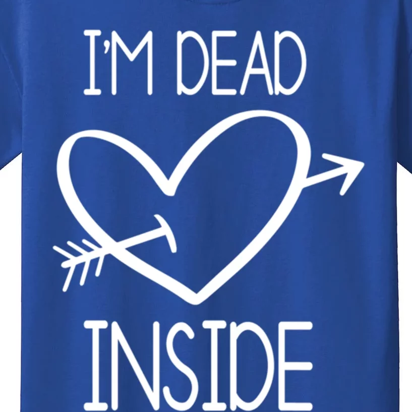 I'm Dead Inside Gift Valentine's Day Singles Awareness Day Gift Kids T-Shirt