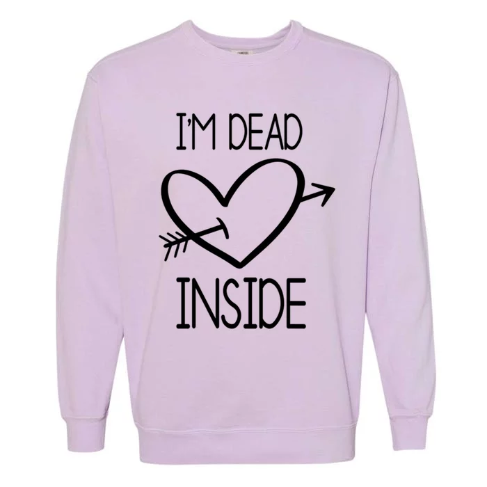 I'm Dead Inside Gift Valentine's Day Singles Awareness Day Gift Garment-Dyed Sweatshirt