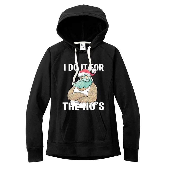 I Do It For The Hos Funny Tattooed Santa Christmas Gift Women's Fleece Hoodie