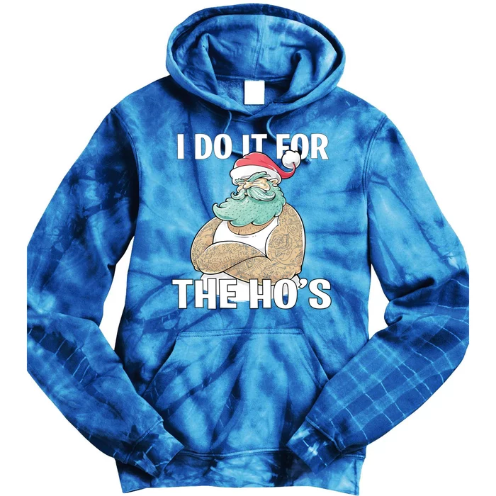 I Do It For The Hos Funny Tattooed Santa Christmas Gift Tie Dye Hoodie