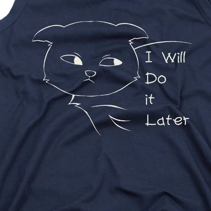 Ill Do It Later Funny Cat And Women Sarcastic Cat Tank Top