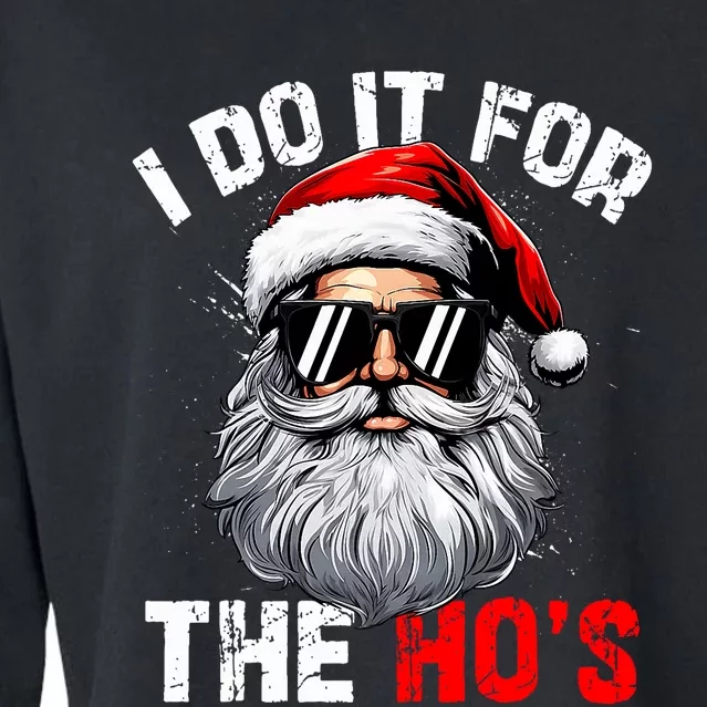 I Do It For The Hos Funny Inappropriate Christmas Santa Face Cropped Pullover Crew