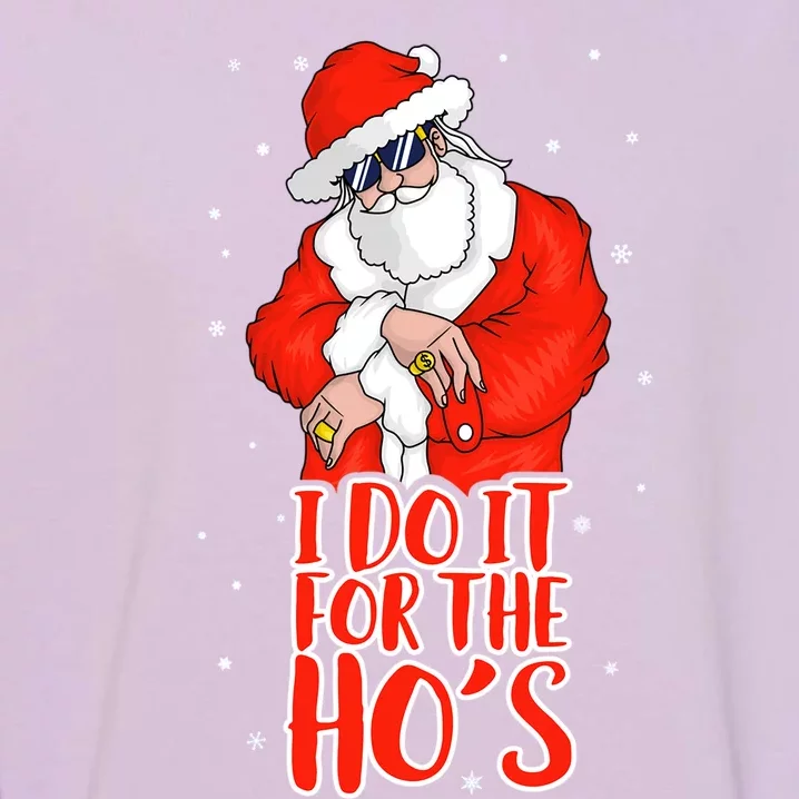 I Do It For The HoS Inappropriate Funny Christmas Adult Great Gift Garment-Dyed Sweatshirt