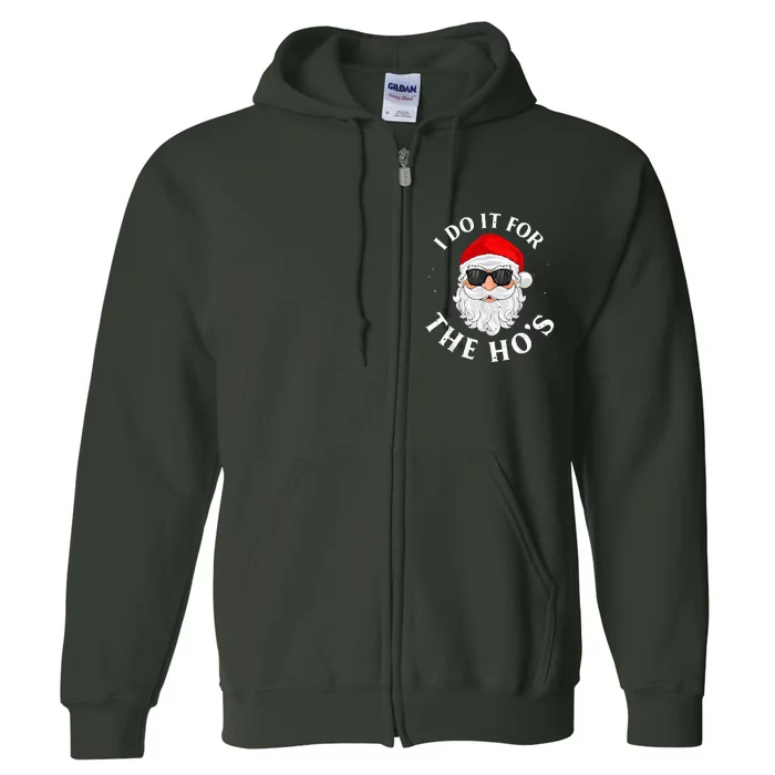 I Do It For The Hos Funny Christmas Pajama Family Xmas Full Zip Hoodie