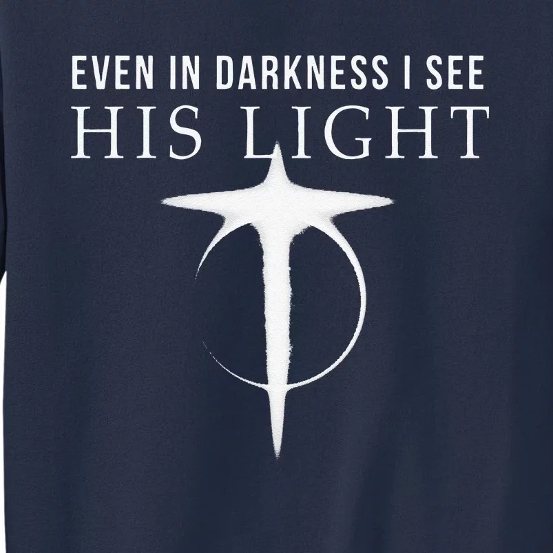 In Darkness I See His Light Jesus Christian S Gift Sweatshirt