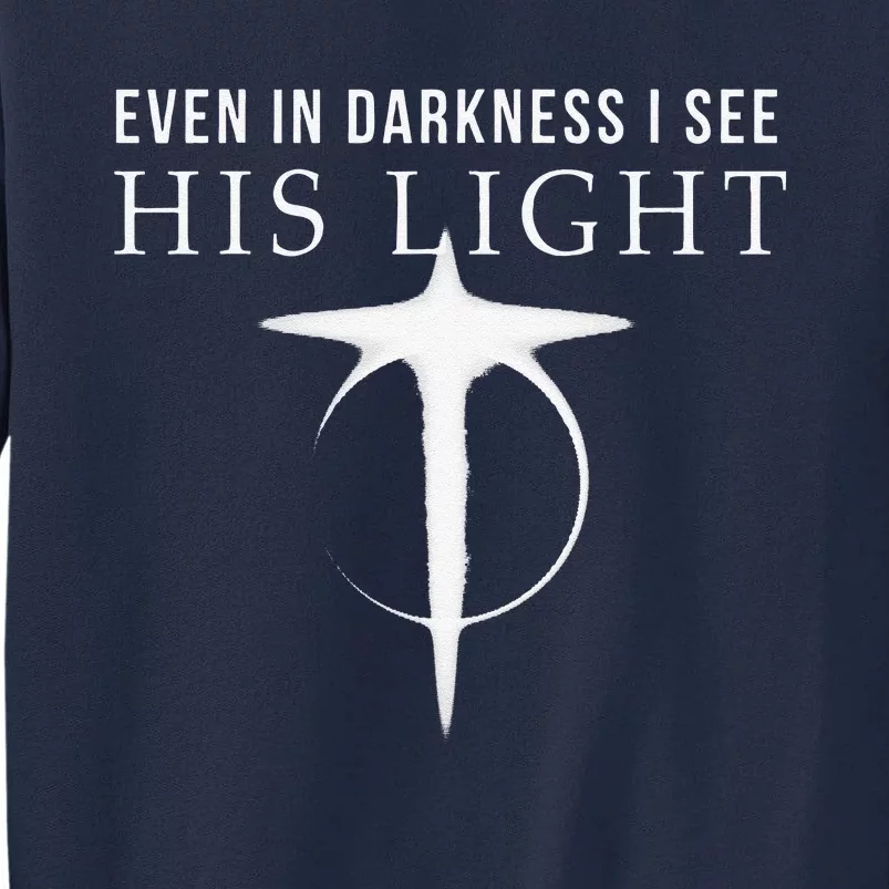 In Darkness I See His Light Jesus Christian S Gift Tall Sweatshirt