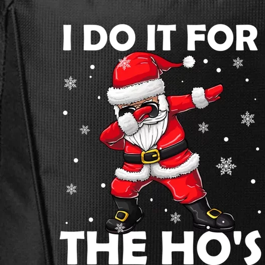 I Do It For The Hos Dabbing Santa Claus Christmas Gift City Backpack