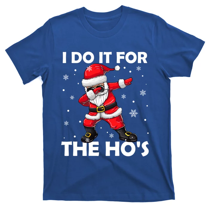 I Do It For The Hos Dabbing Santa Claus Christmas Gift T-Shirt