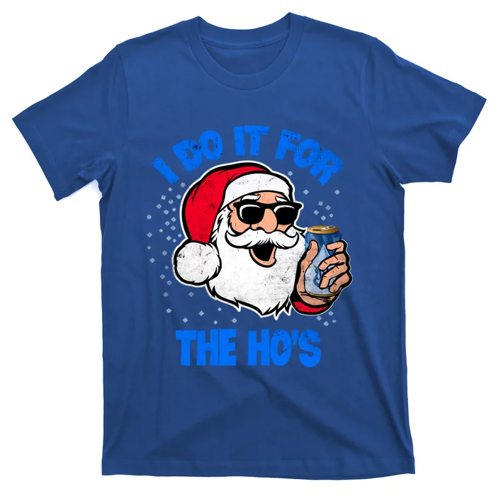 I Do It For The Hos Adult Funny Inappropriate Christmas Gift T-Shirt