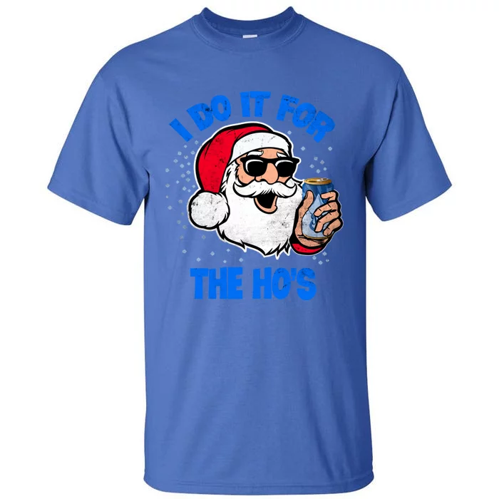 I Do It For The Hos Adult Funny Inappropriate Christmas Gift Tall T-Shirt