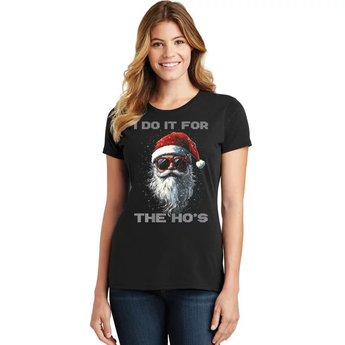 I Do It For The HoS Funny Santa Inappropriate Christmas Women's T-Shirt