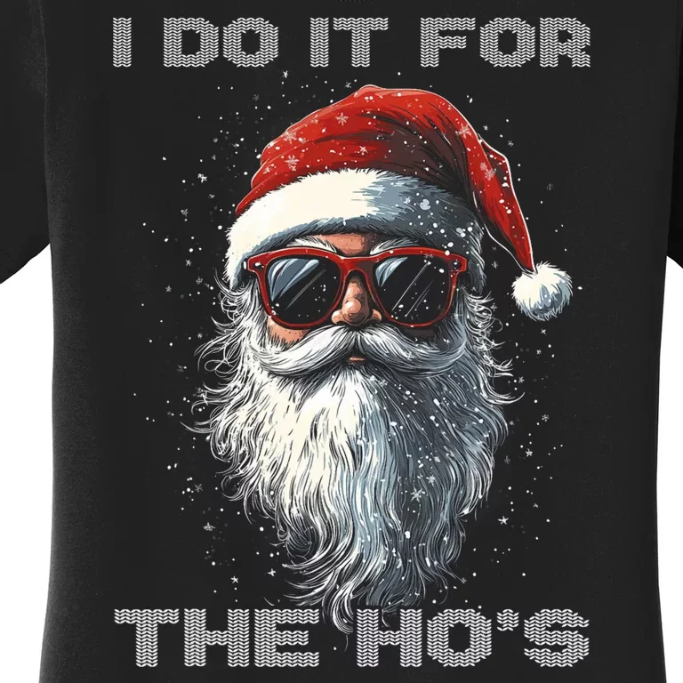 I Do It For The HoS Funny Santa Inappropriate Christmas Women's T-Shirt