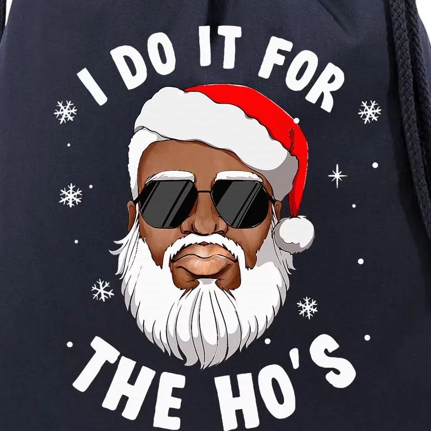 I Do It For The Hos Christmas African American Santa Black Drawstring Bag