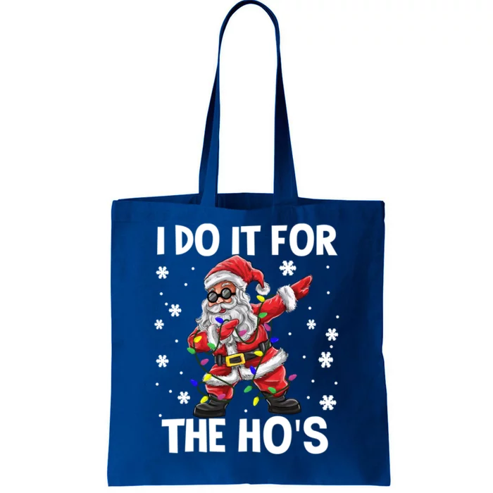 I Do It For The Hos Santa Dabbing Christmas Squad HoS Funny Gift Tote Bag