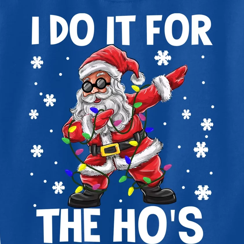 I Do It For The Hos Santa Dabbing Christmas Squad HoS Funny Gift Kids Sweatshirt