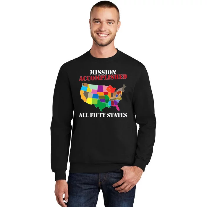 I Did It! Visit All 50 Usa States Gift Mission Accomplished Tall Sweatshirt