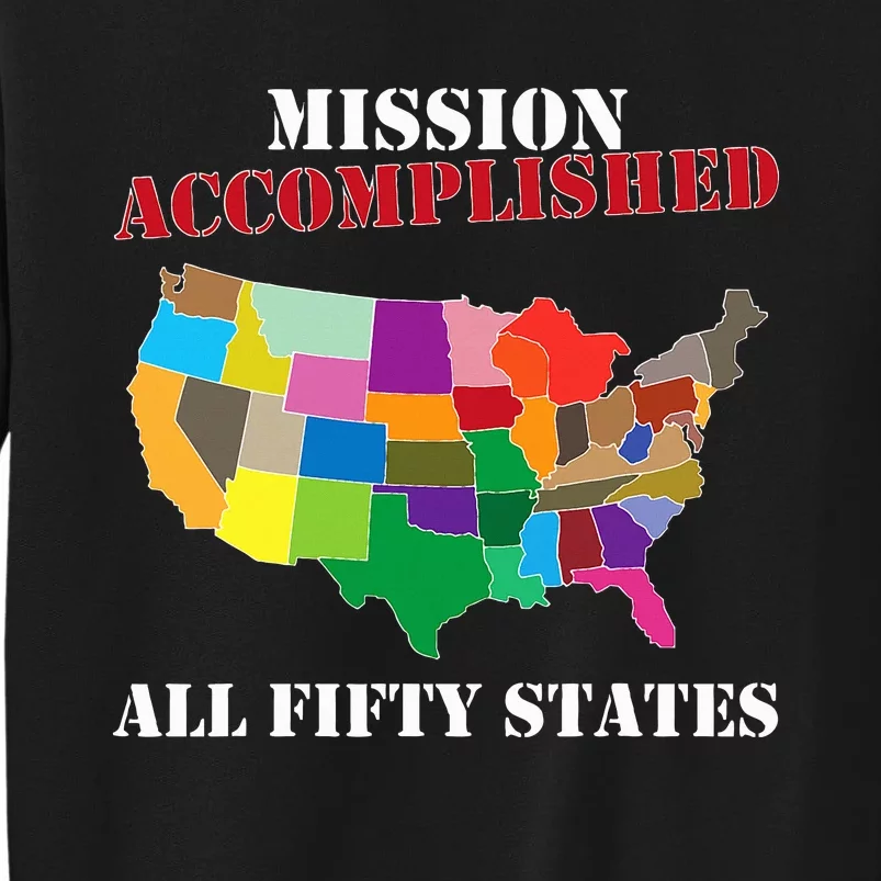 I Did It! Visit All 50 Usa States Gift Mission Accomplished Tall Sweatshirt