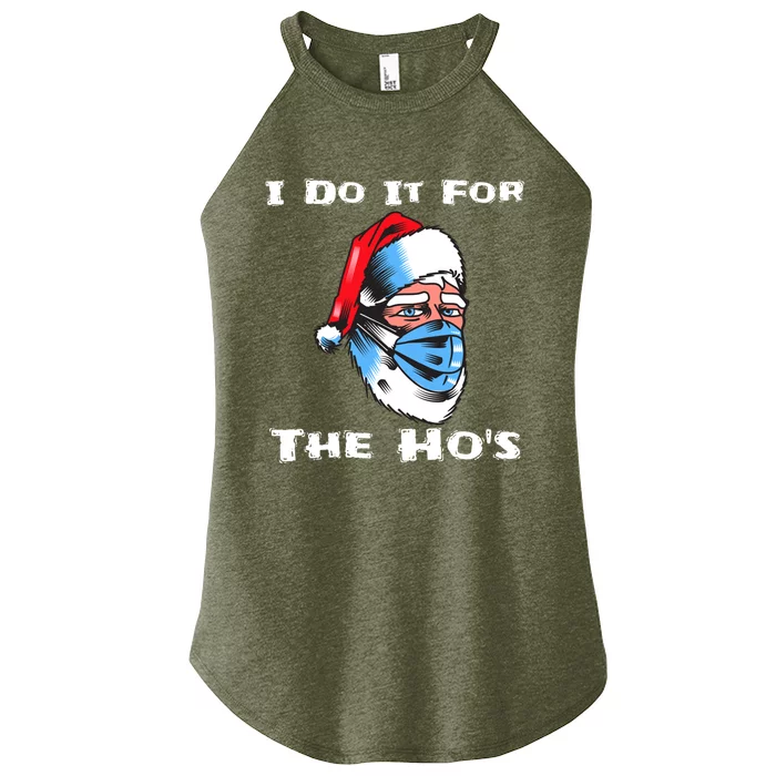 I Do It For The Hos Santa Wearing Mask Funny Christmas Funny Gift Women’s Perfect Tri Rocker Tank