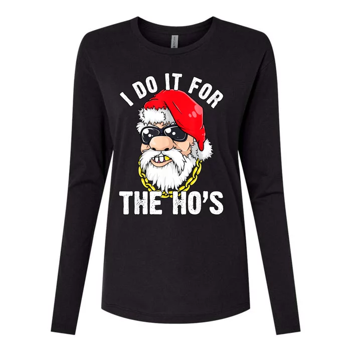 I Do It For The Hos Ho S Fun Inappropriate Xmas Gift Womens Cotton Relaxed Long Sleeve T-Shirt