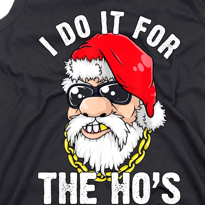 I Do It For The Hos Ho S Fun Inappropriate Xmas Gift Tank Top