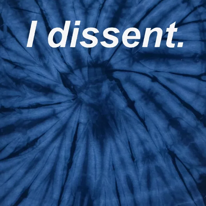 I Dissent Tie-Dye T-Shirt