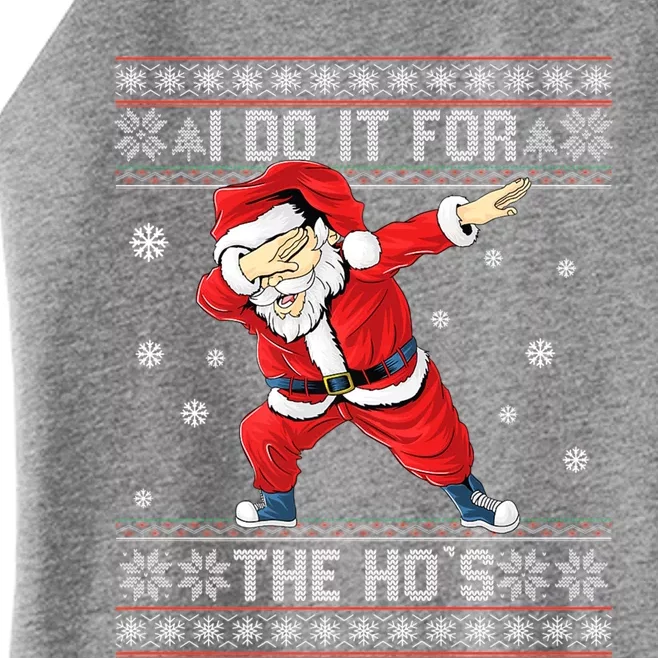 I Do It For The Hos Dabbing Santa Ugly Christmas Cute Gift Women’s Perfect Tri Rocker Tank