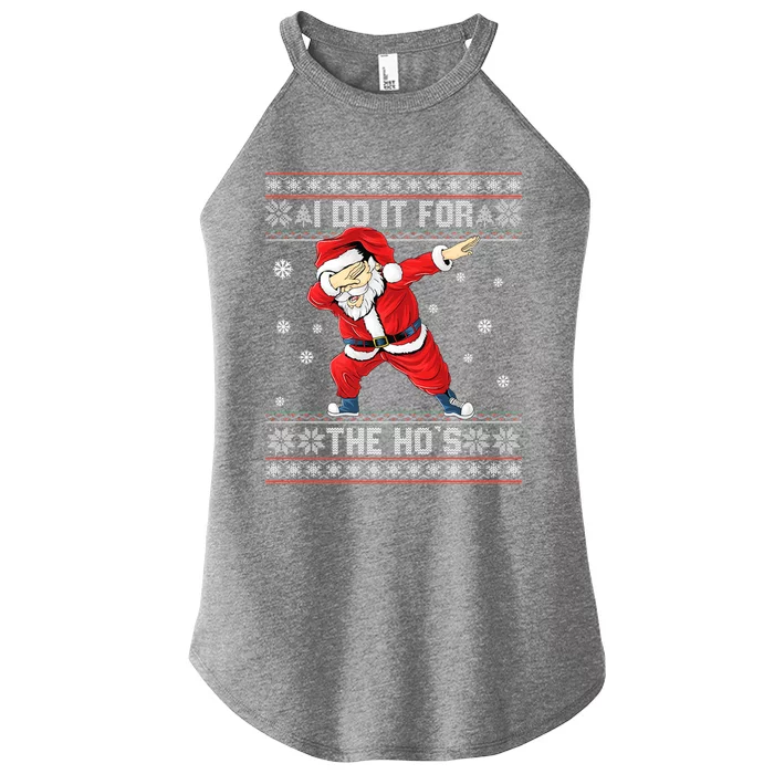 I Do It For The Hos Dabbing Santa Ugly Christmas Cute Gift Women’s Perfect Tri Rocker Tank