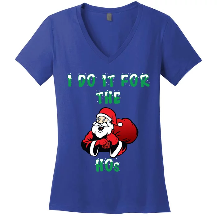 I Do It For The Hos Funny Christmas Santa Claus Cool Gift Women's V-Neck T-Shirt