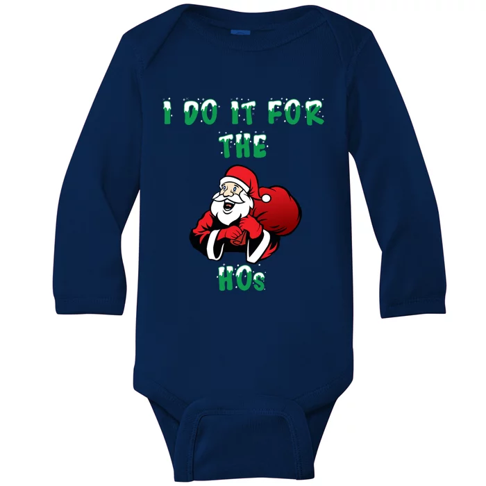 I Do It For The Hos Funny Christmas Santa Claus Cool Gift Baby Long Sleeve Bodysuit