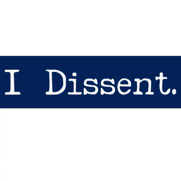 I Dissent Bumper Sticker