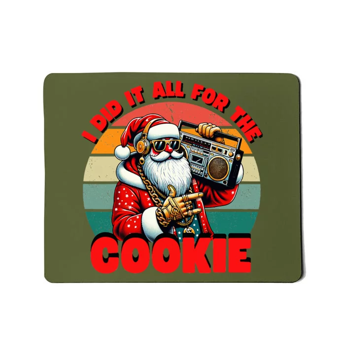 I Did It All For The Cookie Funny Santa Christmas Mousepad