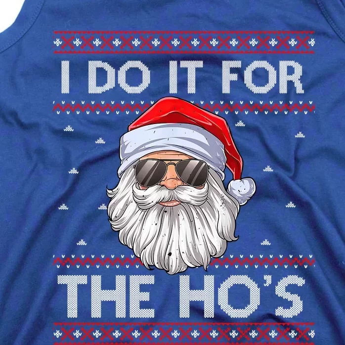 I Do It For The HoS Santa Matching Ugly Christmas Sweater Meaningful Gift Tank Top