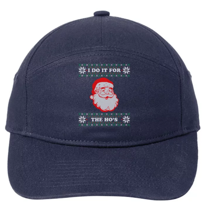 I Do It For The Hos Ugly Christmas Sweater Inappropriate Funny Gift 7-Panel Snapback Hat