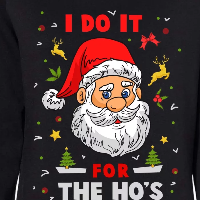 I Do It For The Hos Funny Santa Gift Womens California Wash Sweatshirt