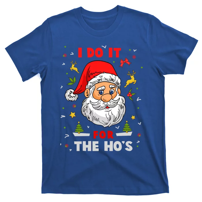 I Do It For The Hos Funny Santa Gift T-Shirt