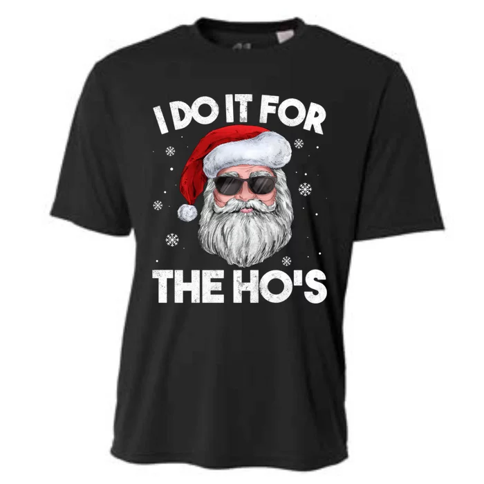 I Do It For The Hos Naughty List Funny Adult Christmas Santa Gift Cooling Performance Crew T-Shirt