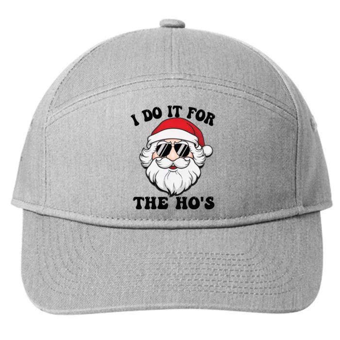 I Do It For The Hos Santa With Sunglasses Christmas Design Gift 7-Panel Snapback Hat