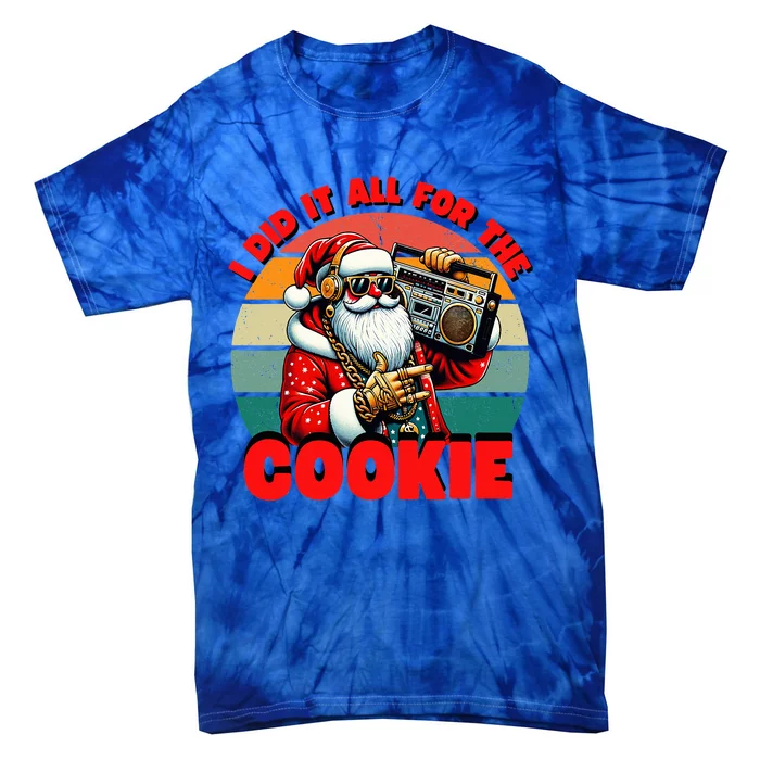 I Did It All For The Cookie Funny Santa Funny Christmas Tie-Dye T-Shirt