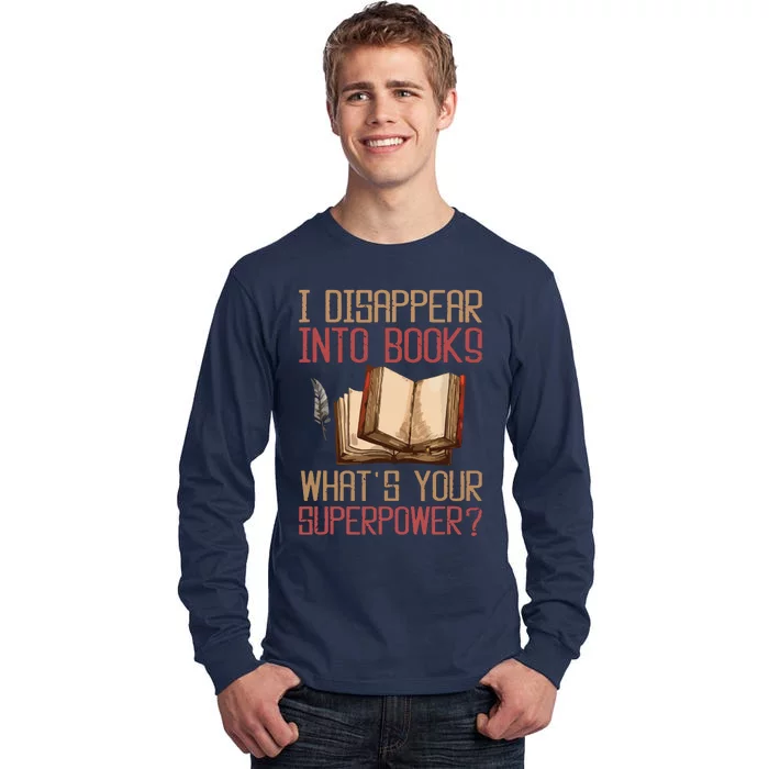 I Disappear Into Books What's Your Superpower Tall Long Sleeve T-Shirt