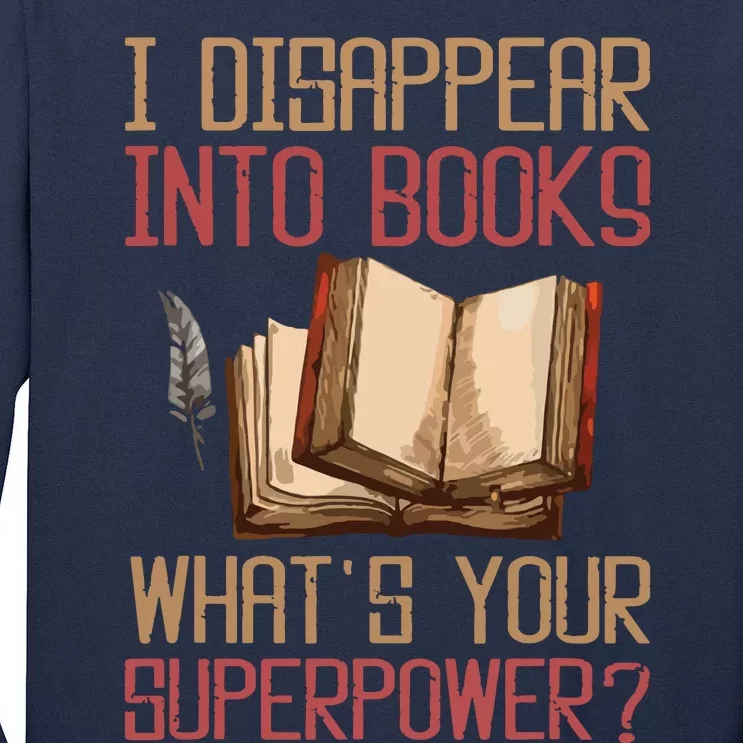 I Disappear Into Books What's Your Superpower Tall Long Sleeve T-Shirt