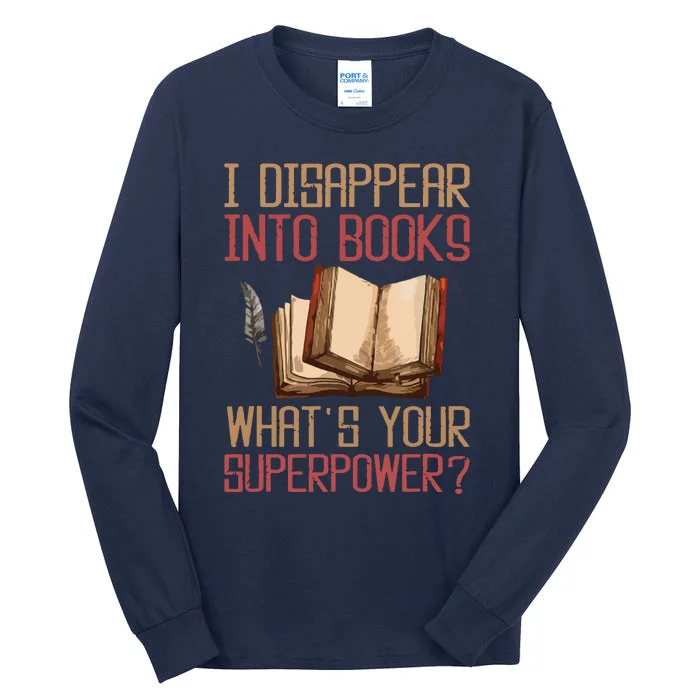 I Disappear Into Books What's Your Superpower Tall Long Sleeve T-Shirt