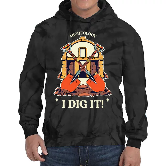 I Dig It Archelogy Archeolgist Tie Dye Hoodie