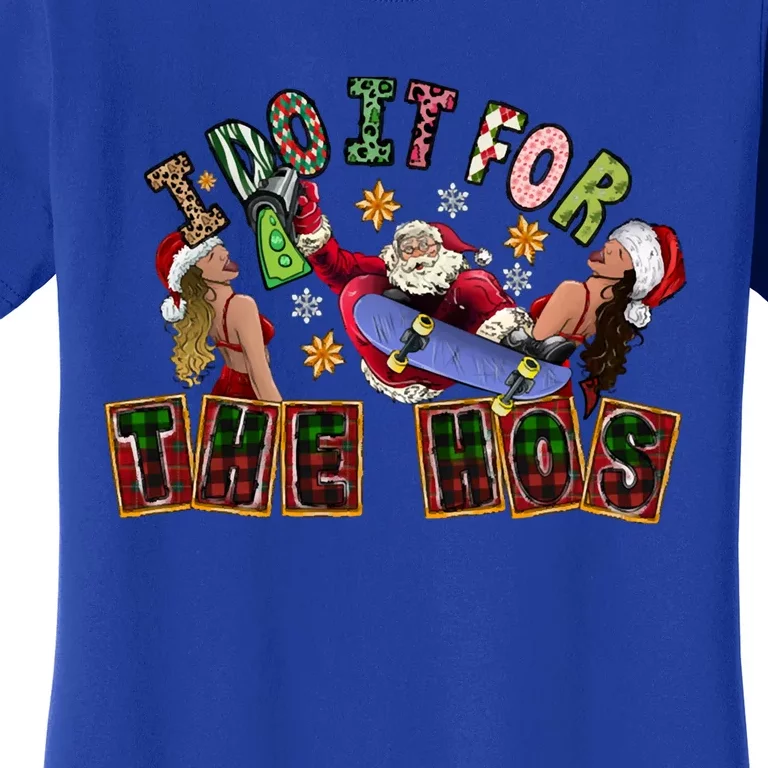 I Do It For The Hos Cool Santa Christmas Costume Gift Women's T-Shirt