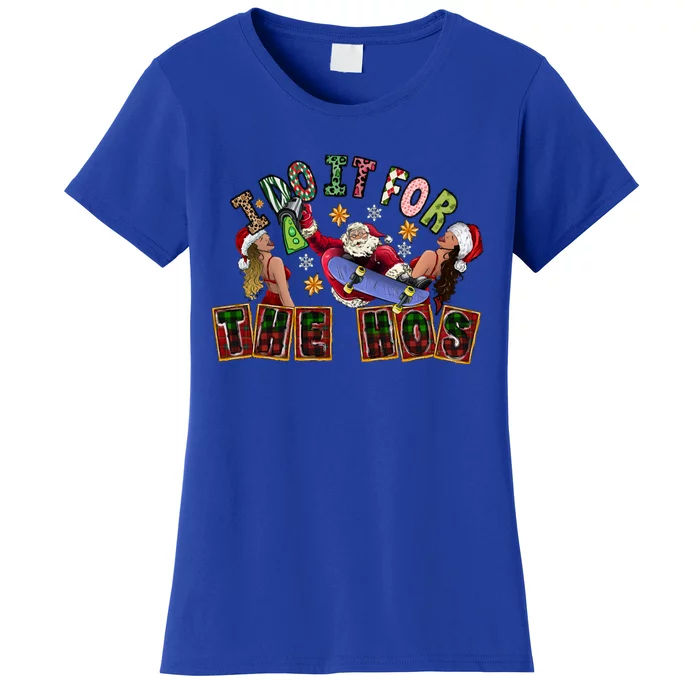 I Do It For The Hos Cool Santa Christmas Costume Gift Women's T-Shirt