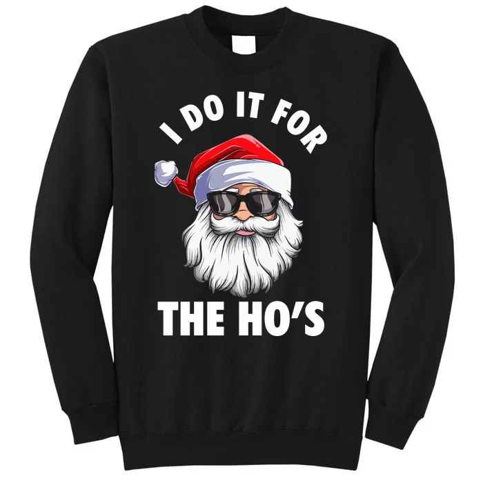 I Do It For The HoS Funny Inappropriate Christmas Sweatshirt