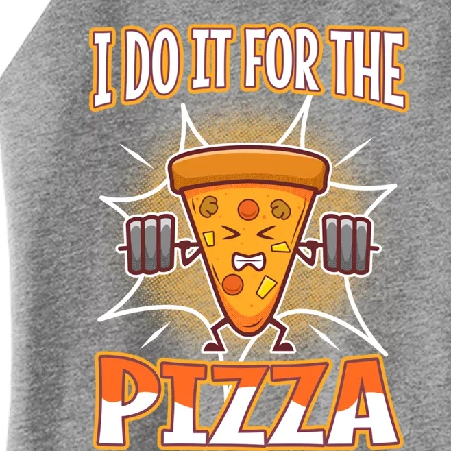 I Do It For The Pizza Gift Women’s Perfect Tri Rocker Tank