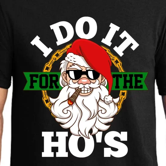 I Do It For The HoS Funny Christmas Meaningful Gift Pajama Set